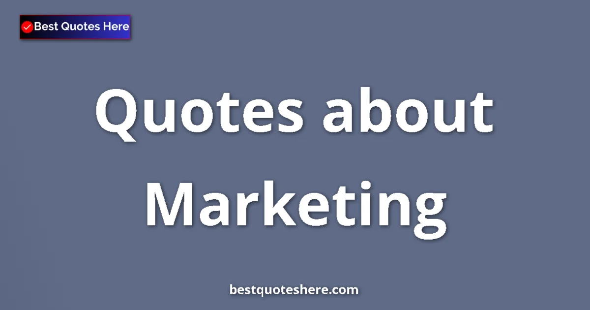 Marketing quotes and sayings collection