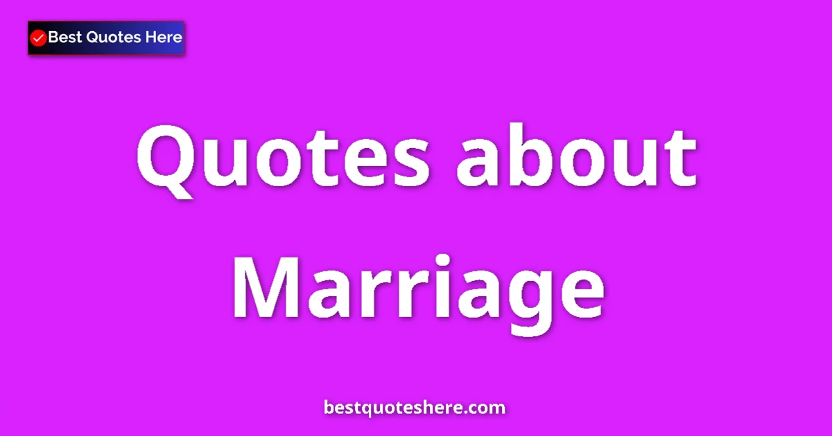 Marriage quotes and sayings collection