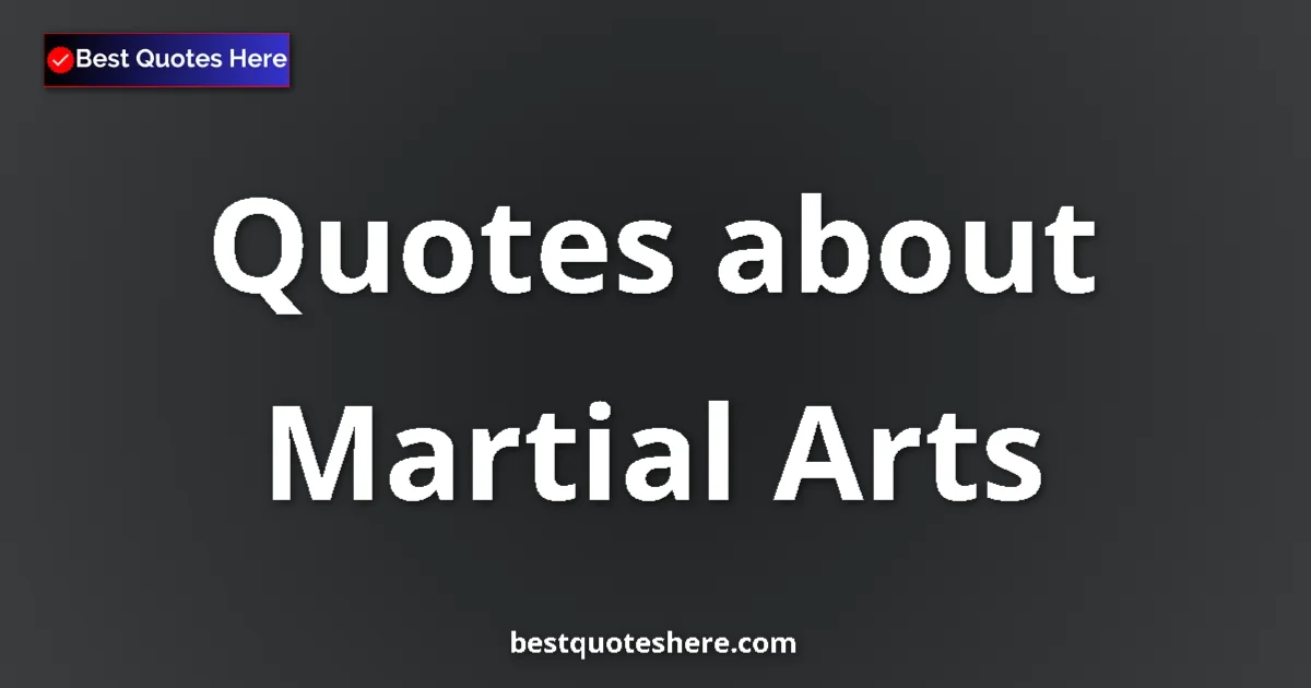 Martial Arts quotes and sayings collection