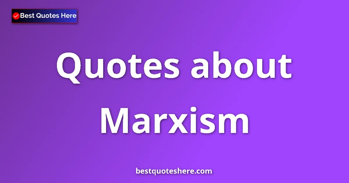Marxism quotes and sayings collection