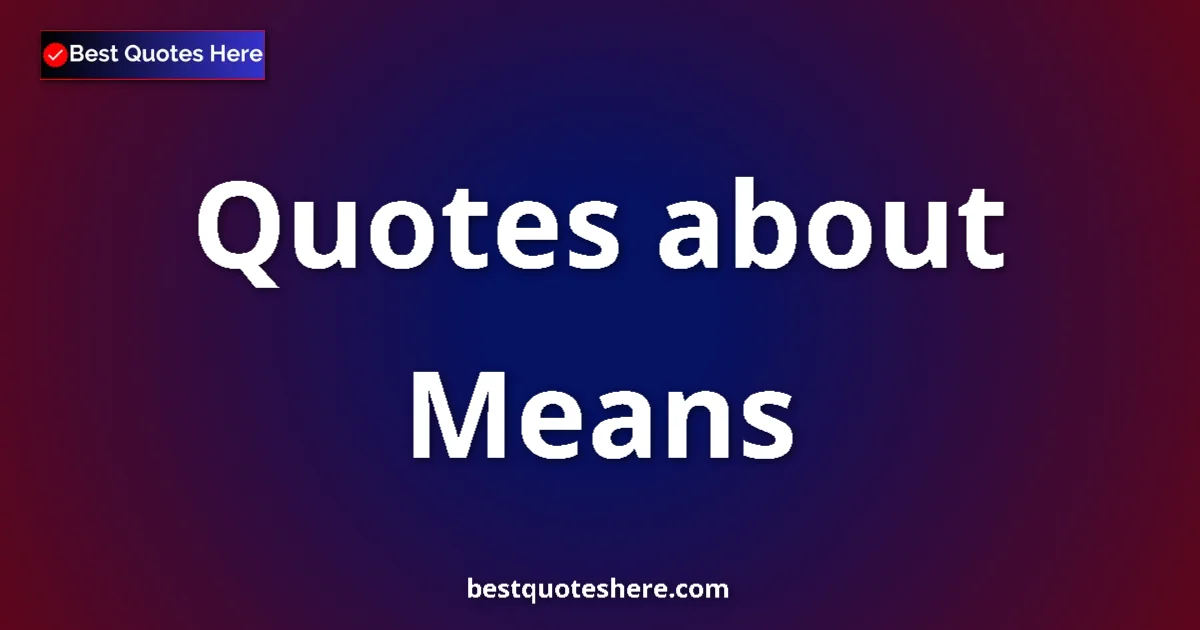 Means quotes and sayings collection