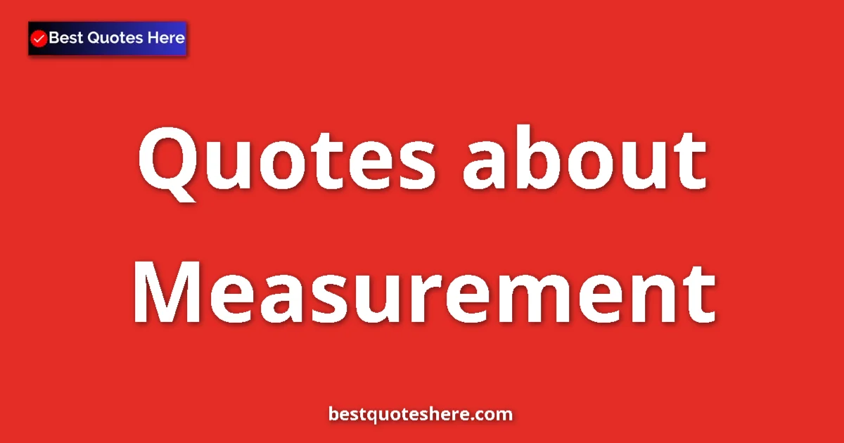 Measurement quotes and sayings collection
