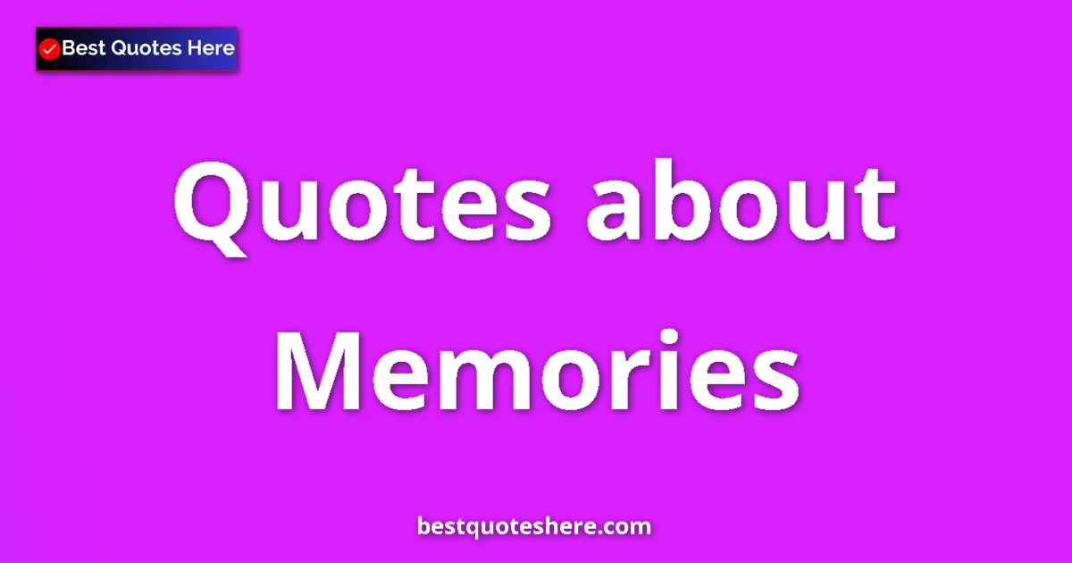 Memories quotes and sayings collection
