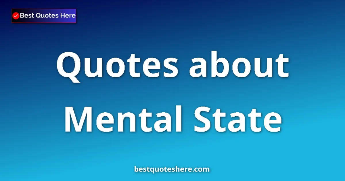 Mental State quotes and sayings collection