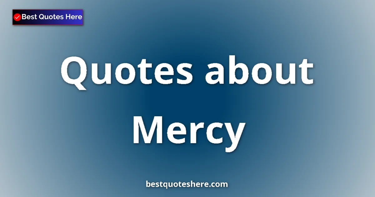 Mercy quotes and sayings collection