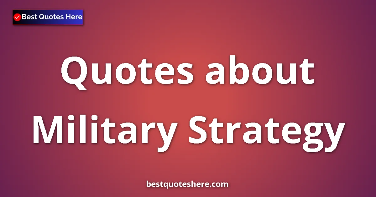 Military Strategy quotes and sayings collection