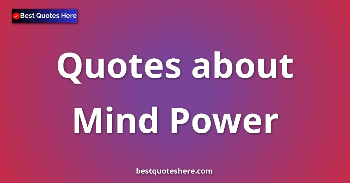 Mind Power quotes and sayings collection
