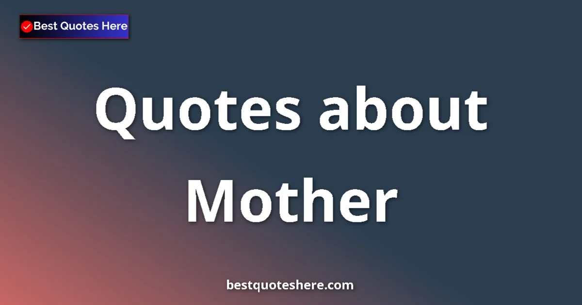 Mother quotes and sayings collection