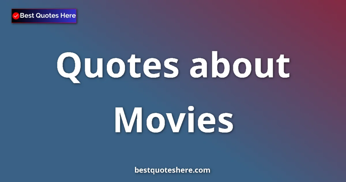 Movies quotes and sayings collection