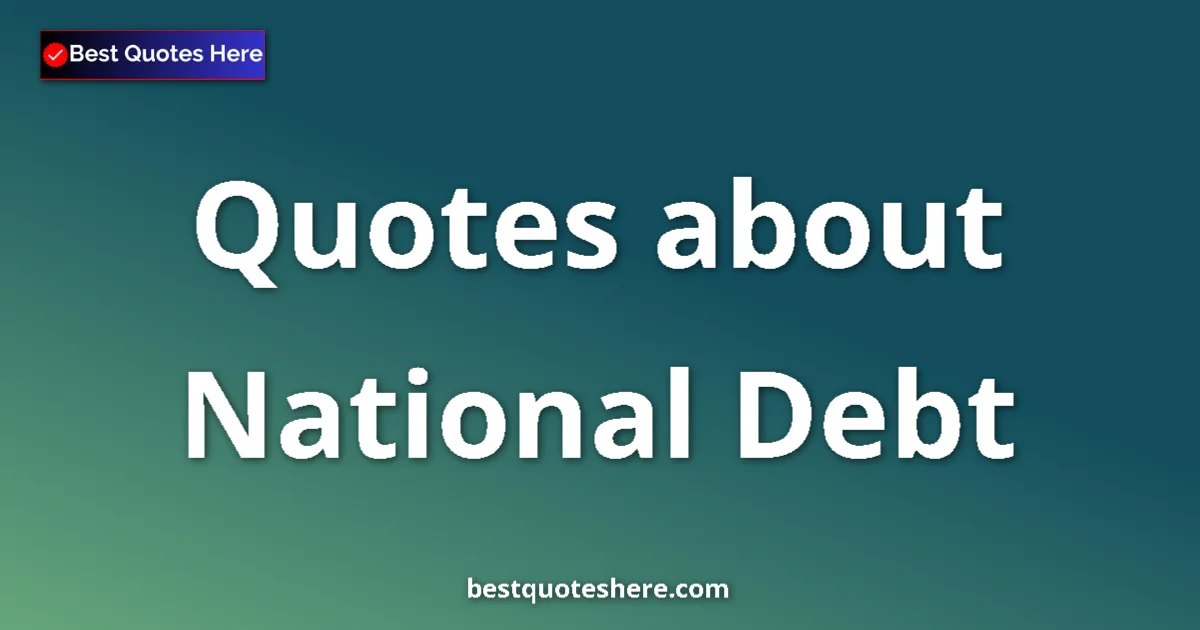 National Debt quotes and sayings collection