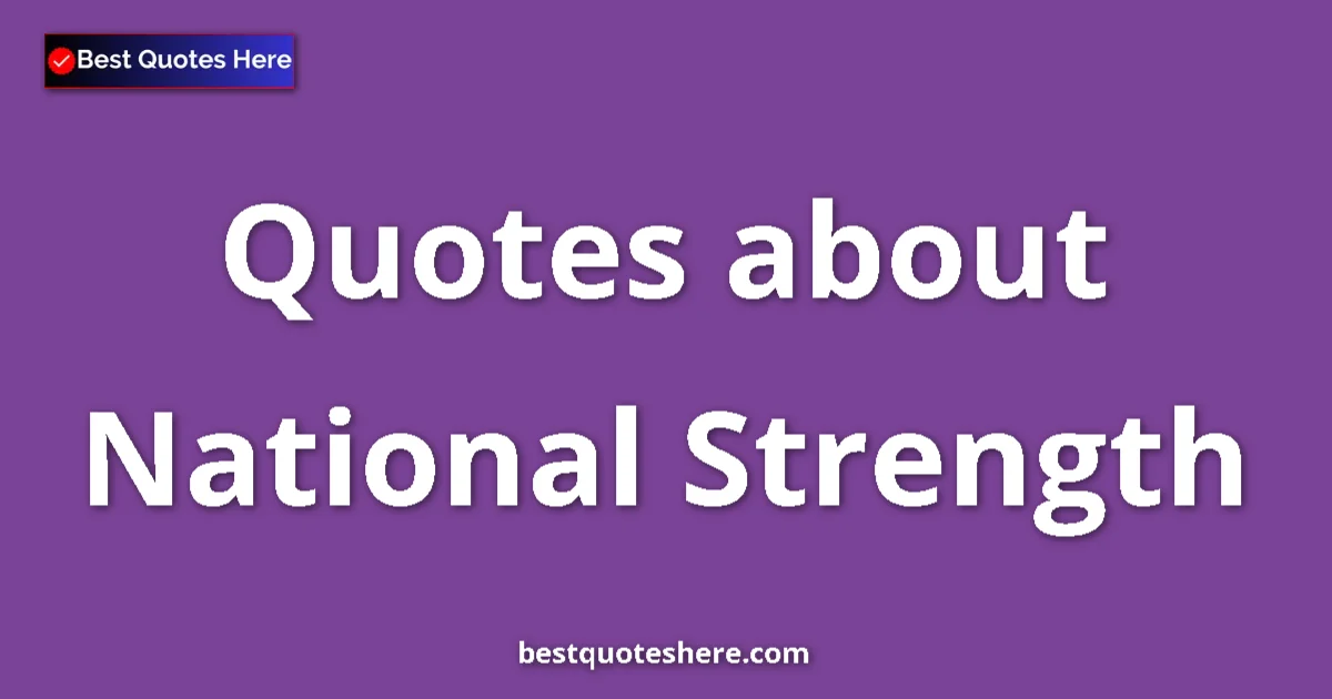 National Strength quotes and sayings collection