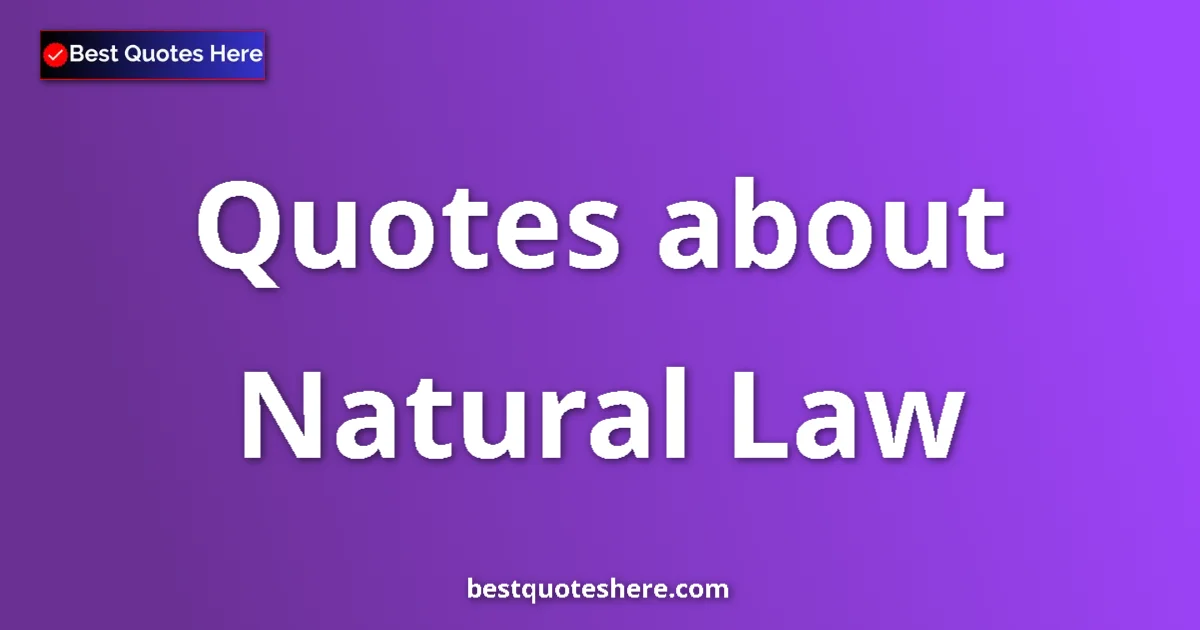 Natural Law quotes and sayings collection