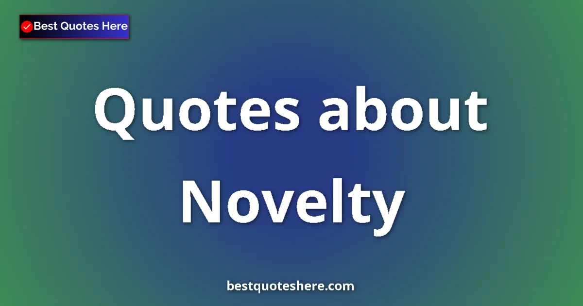 Novelty quotes and sayings collection