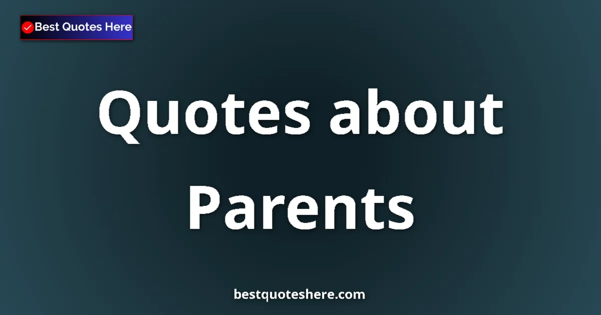 Parents quotes and sayings collection