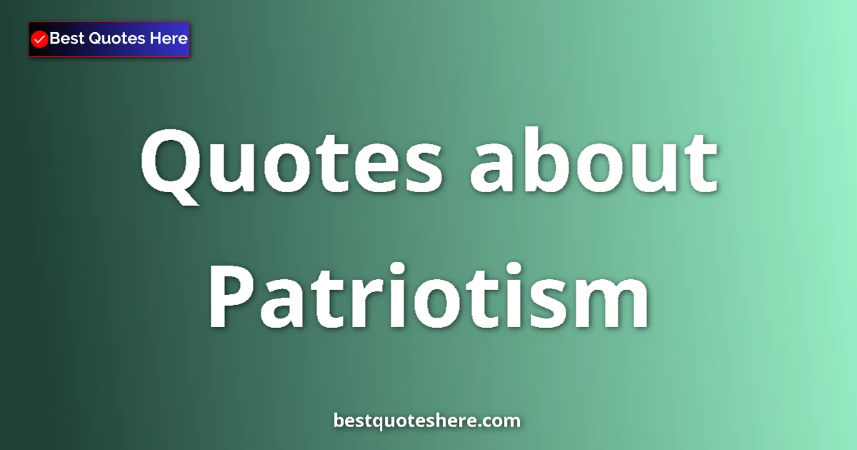 Patriotism quotes and sayings collection
