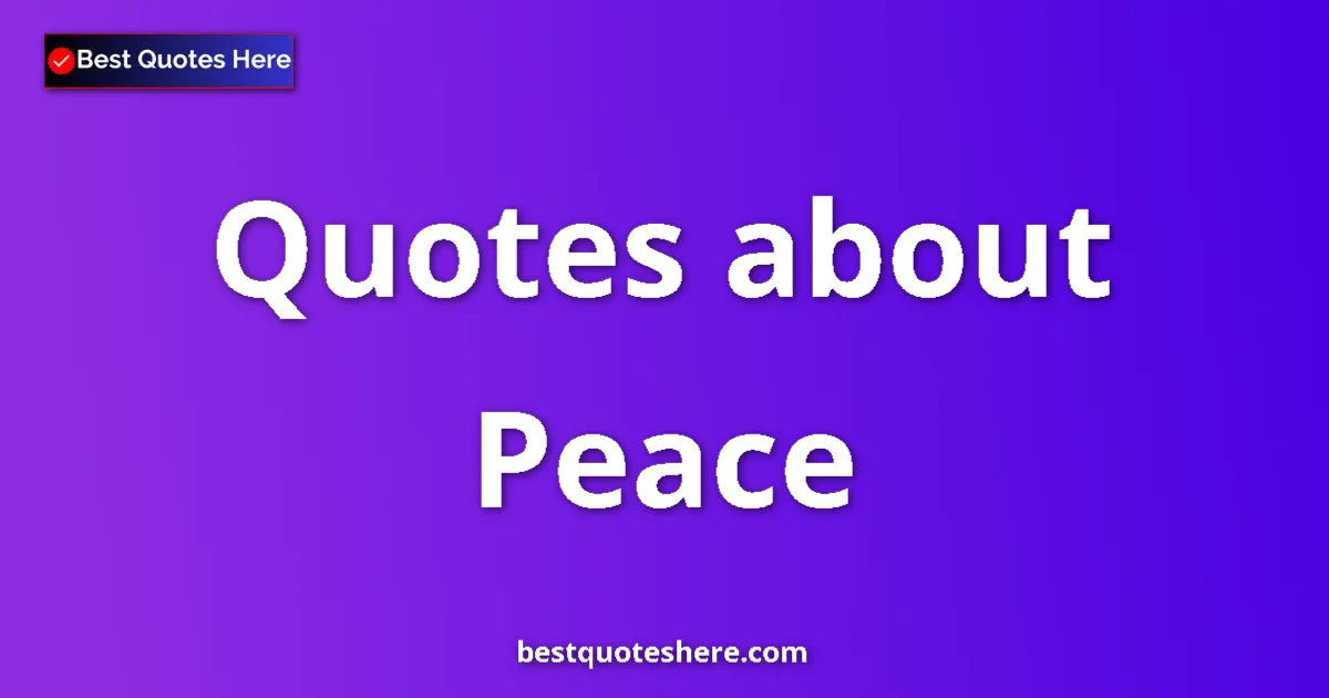 Peace quotes and sayings collection