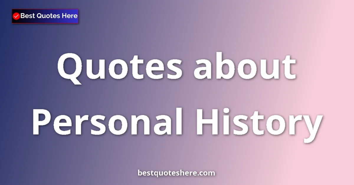 Personal History quotes and sayings collection