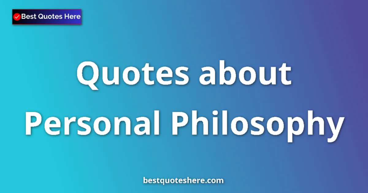 Personal Philosophy