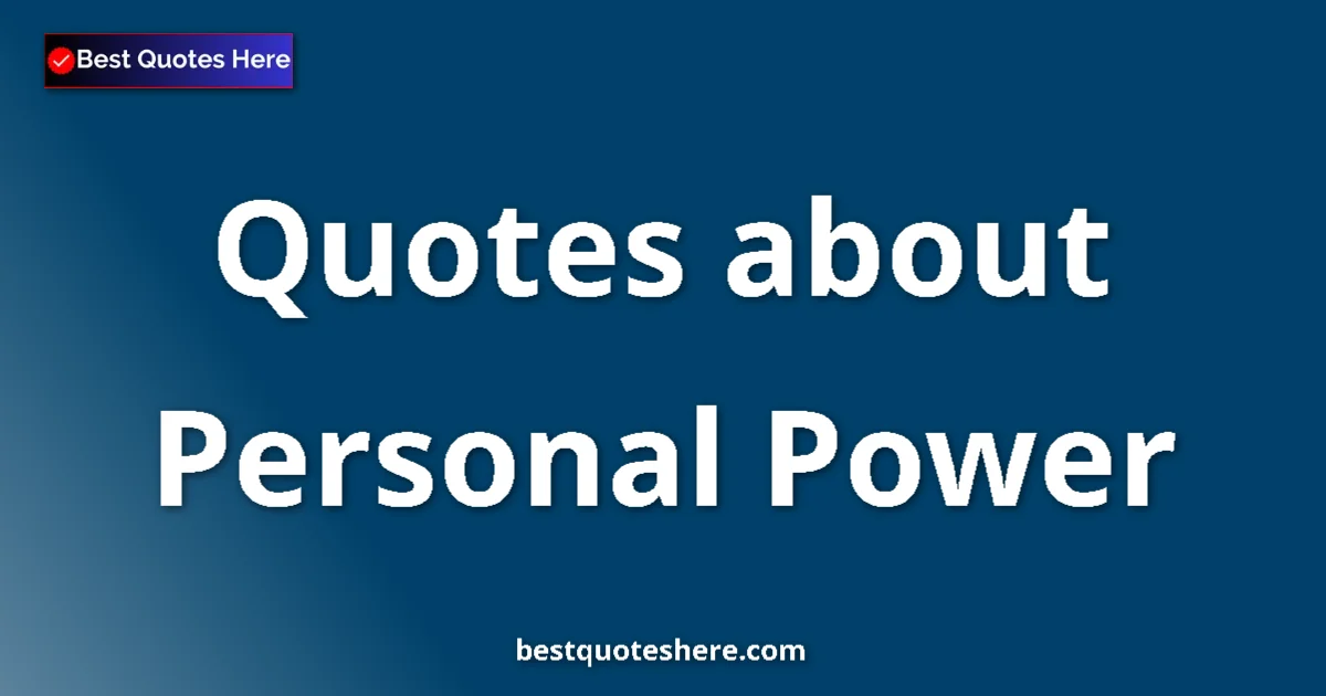 Personal Power quotes and sayings collection