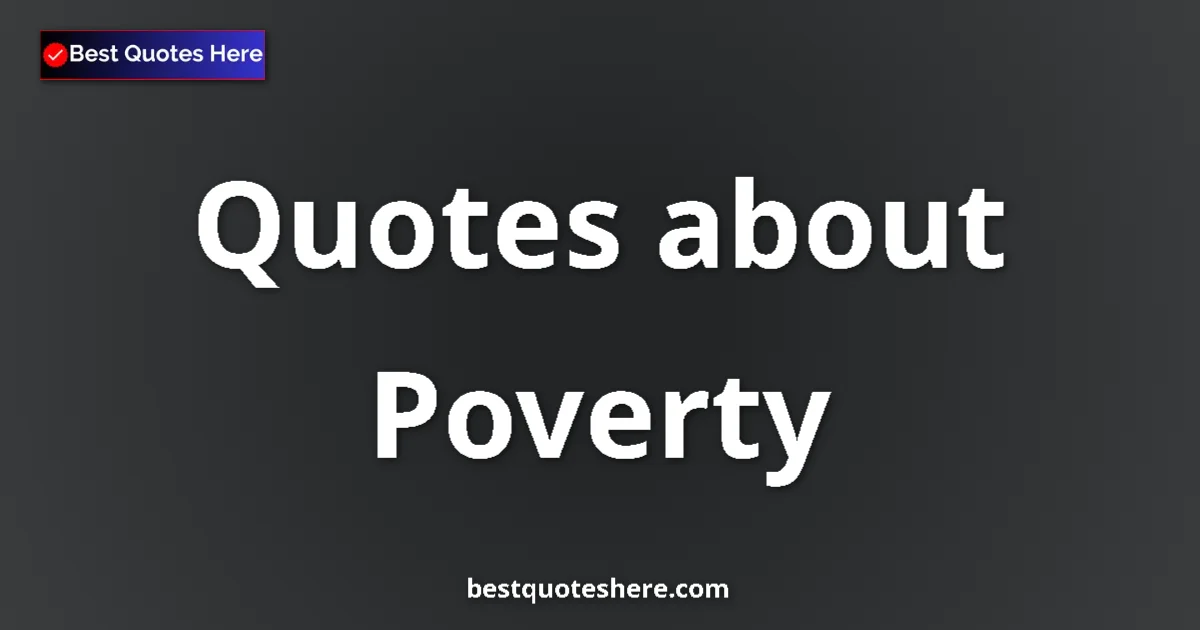 Poverty quotes and sayings collection
