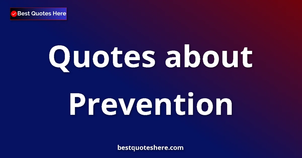 Prevention quotes and sayings collection