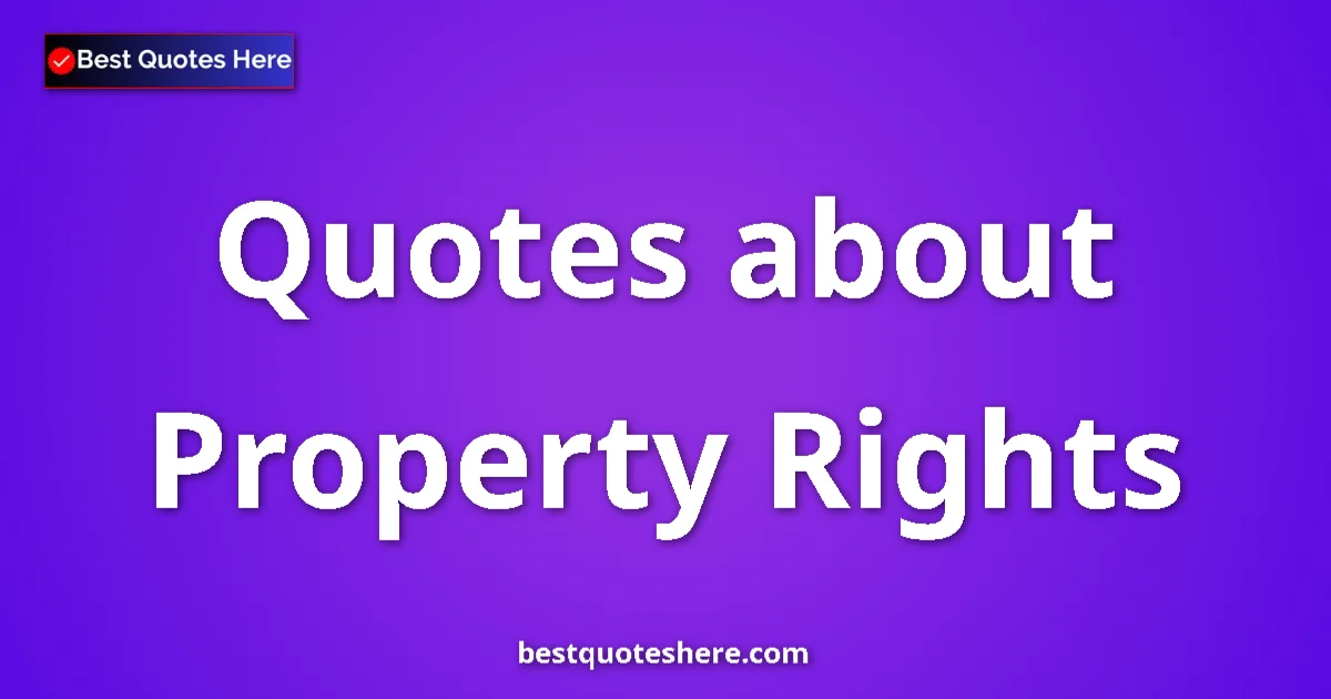 Property Rights quotes and sayings collection