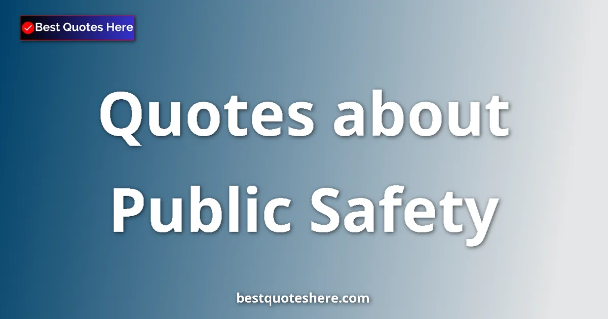 Public Safety quotes and sayings collection