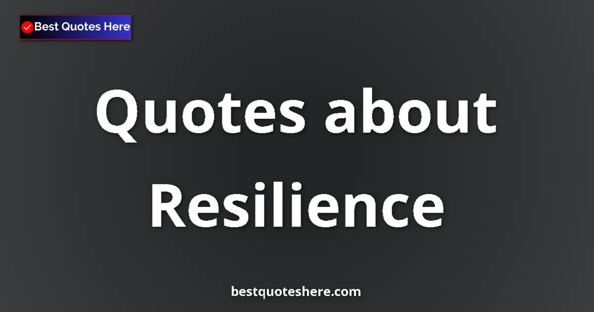 Resilience quotes and sayings collection