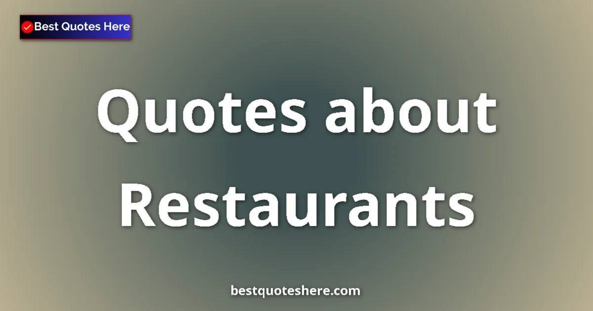 Restaurants quotes and sayings collection