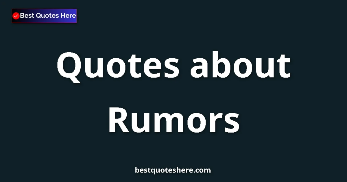 Rumors quotes and sayings collection