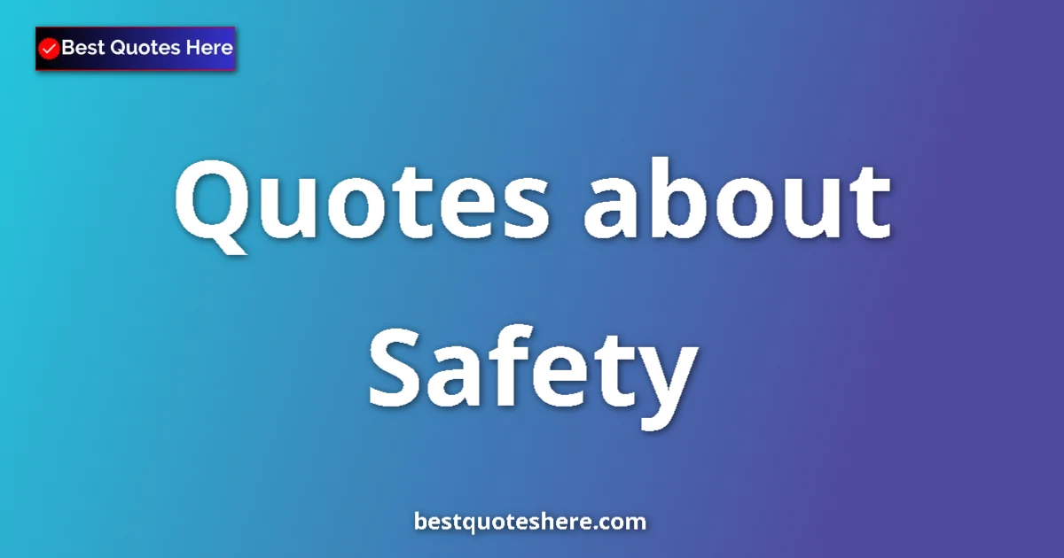 Safety quotes and sayings collection