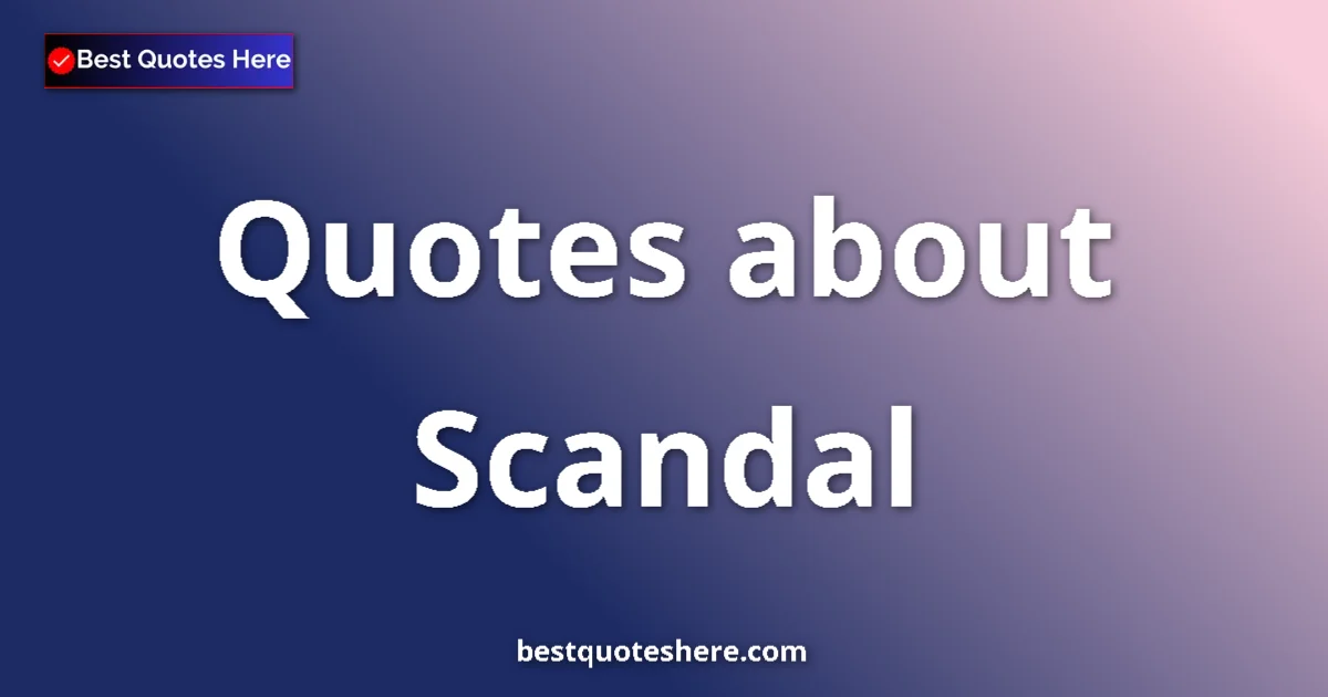 Scandal quotes and sayings collection