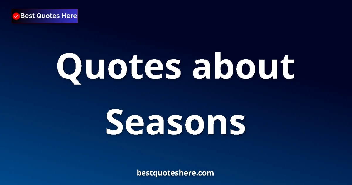Seasons quotes and sayings collection