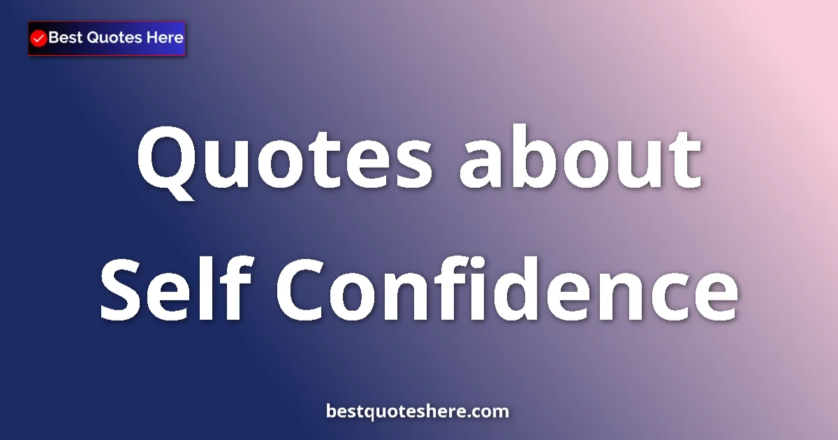 Self Confidence quotes and sayings collection