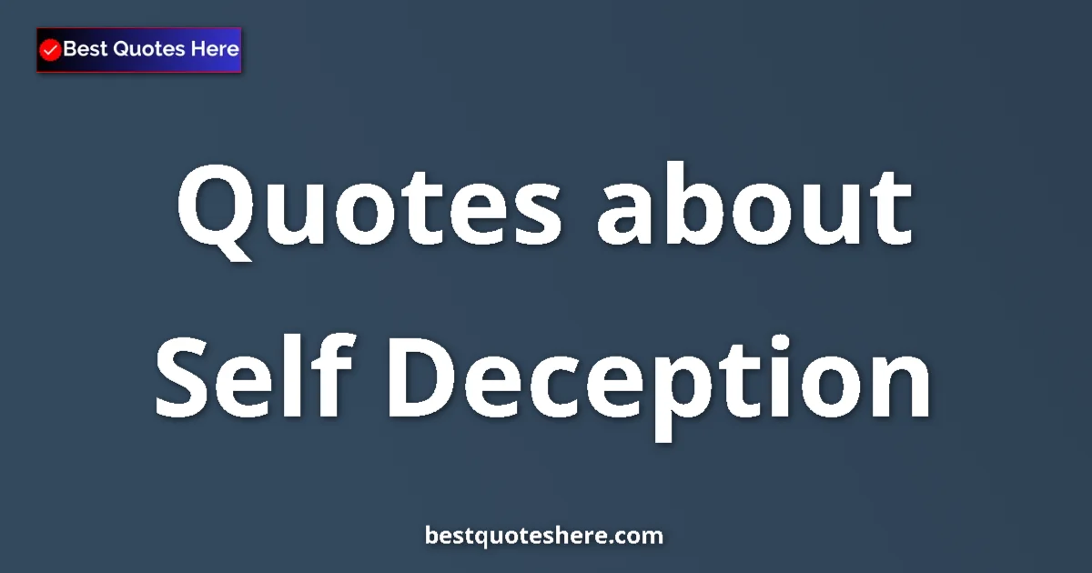 Self Deception quotes and sayings collection
