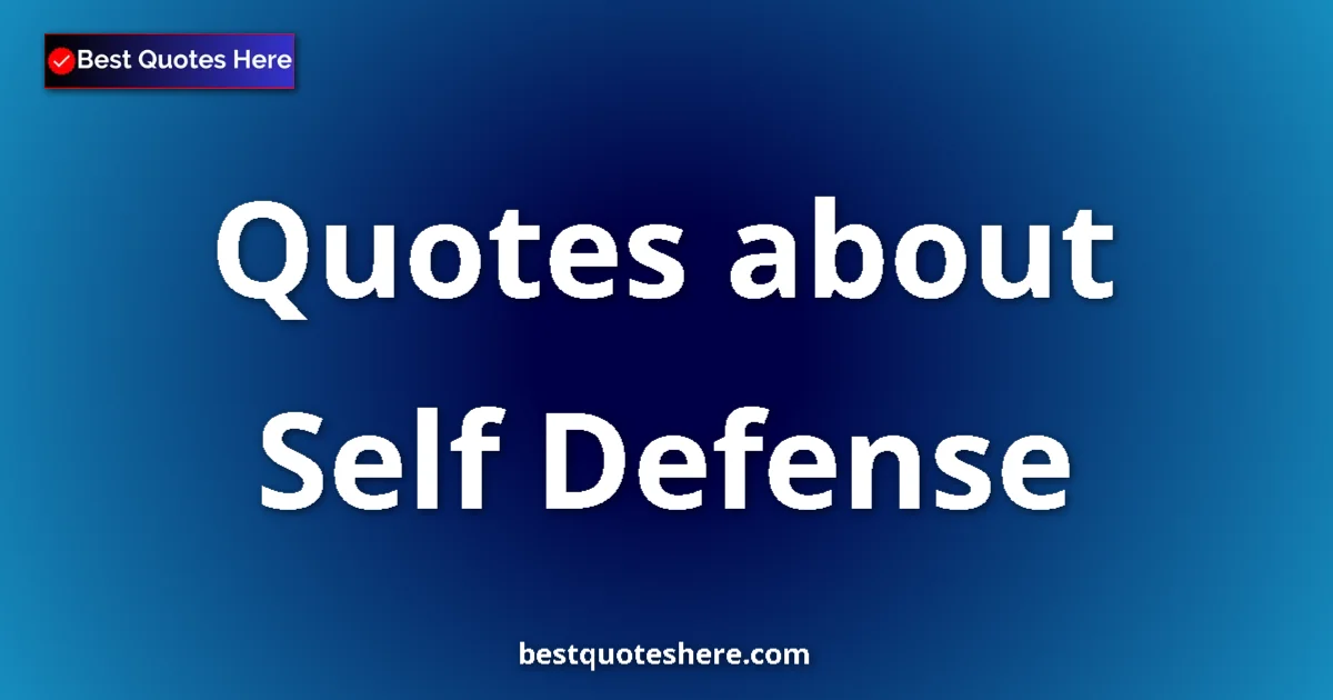 Self Defense quotes and sayings collection