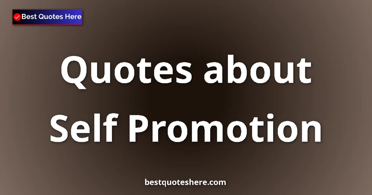 Self Promotion quotes and sayings collection