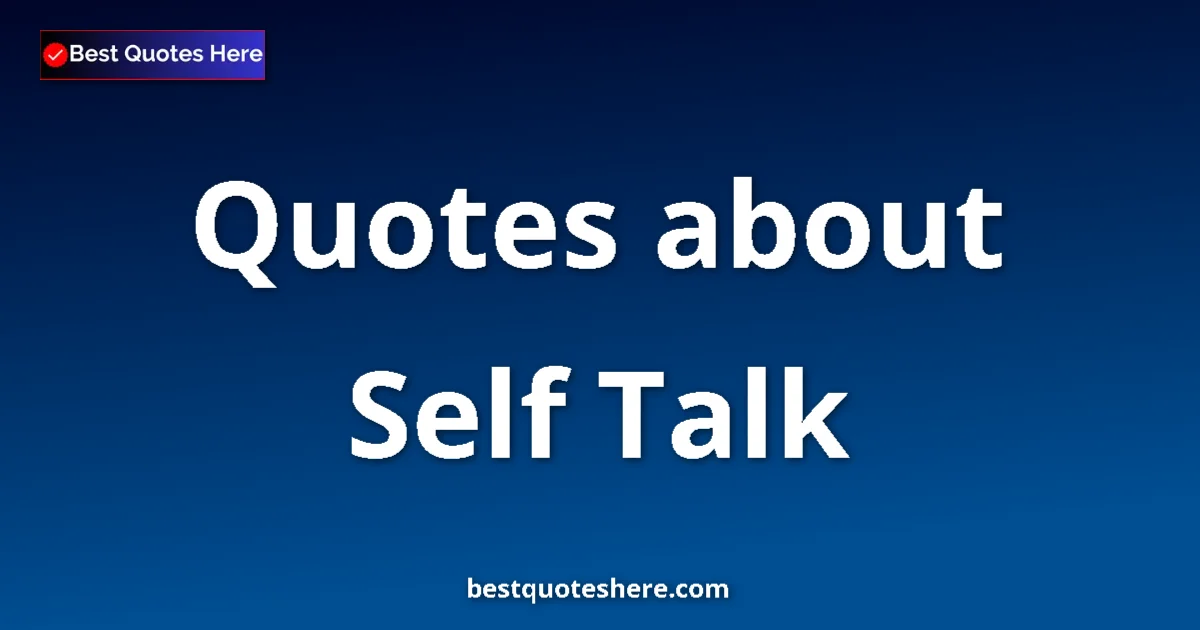 Self Talk quotes and sayings collection