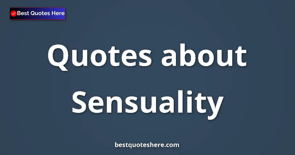 Sensuality quotes and sayings collection