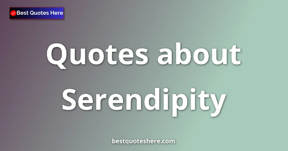 Serendipity quotes and sayings collection