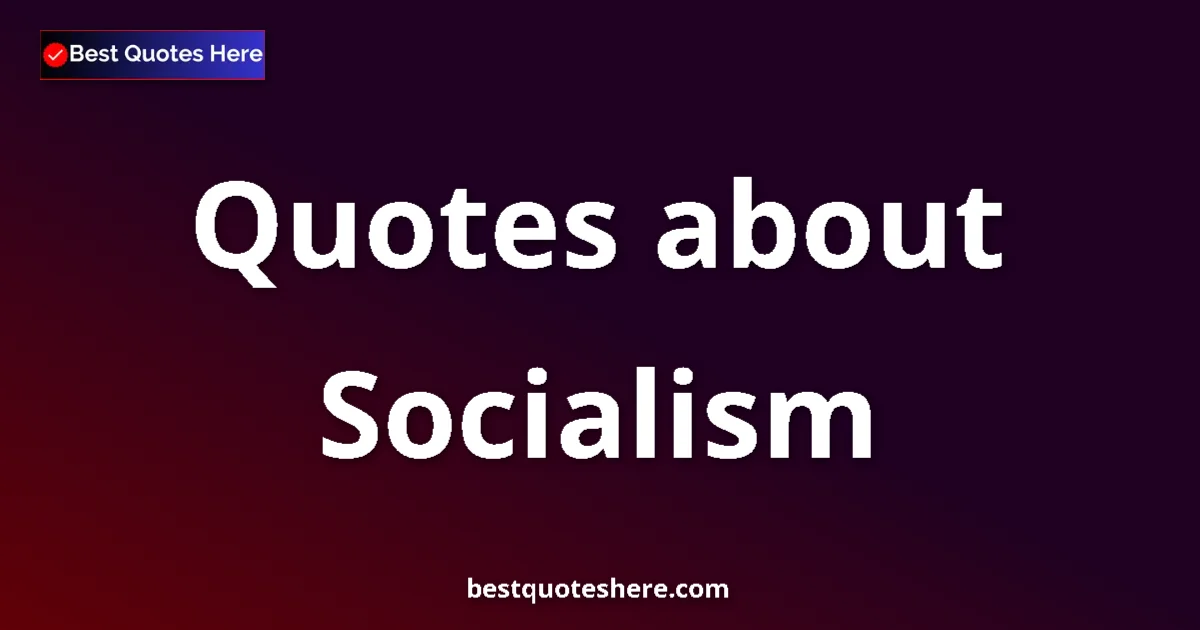 Socialism quotes and sayings collection