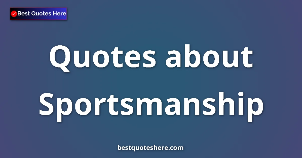 Sportsmanship quotes and sayings collection