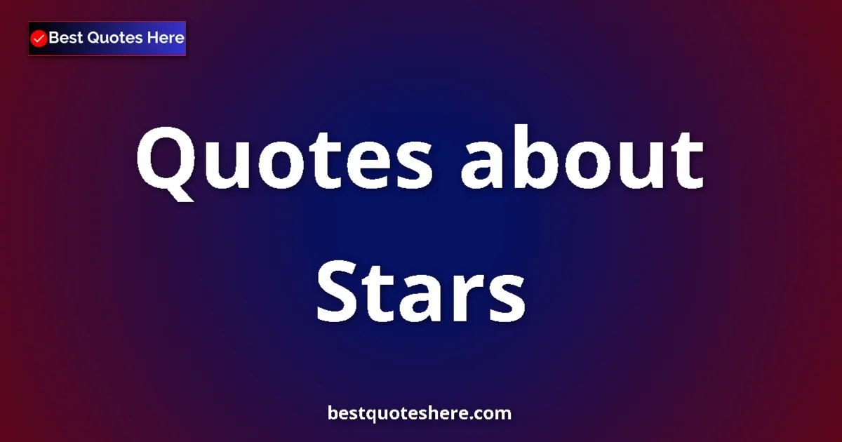 Stars quotes and sayings collection