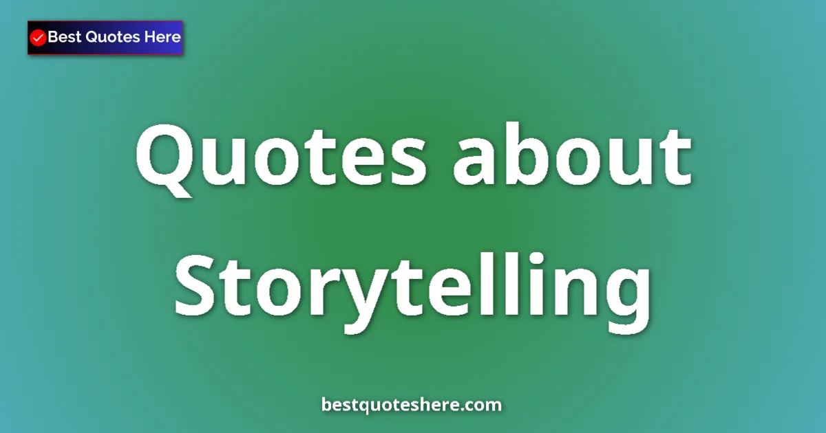 Storytelling quotes and sayings collection