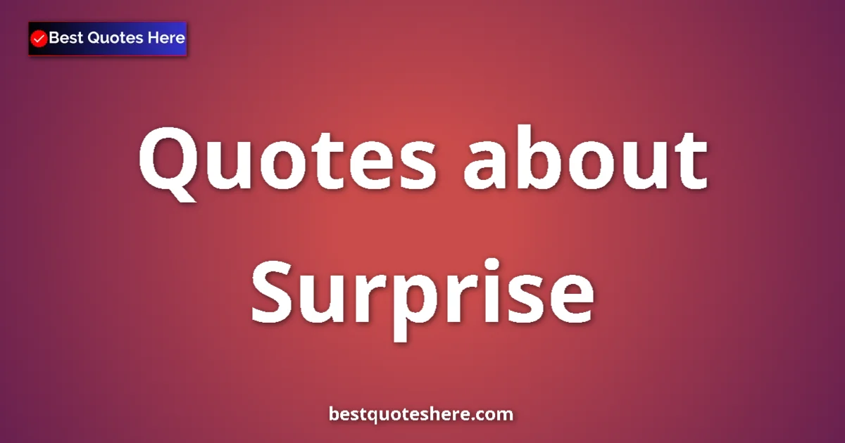 Surprise quotes and sayings collection
