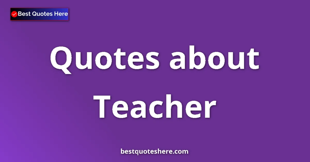 Teacher quotes and sayings collection