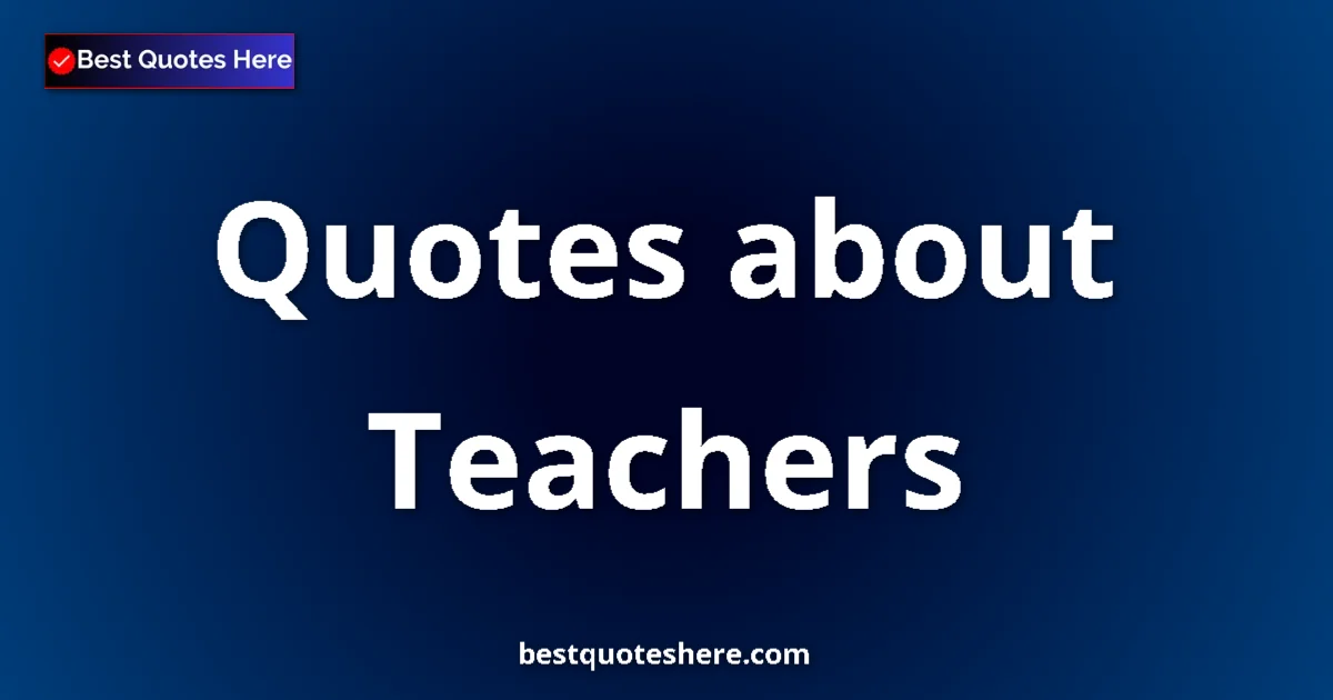 Teachers quotes and sayings collection