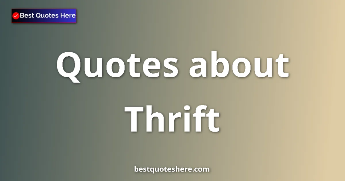 Thrift quotes and sayings collection