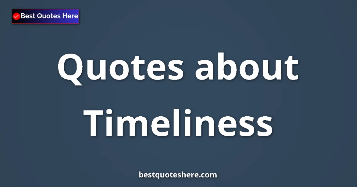 Timeliness quotes and sayings collection