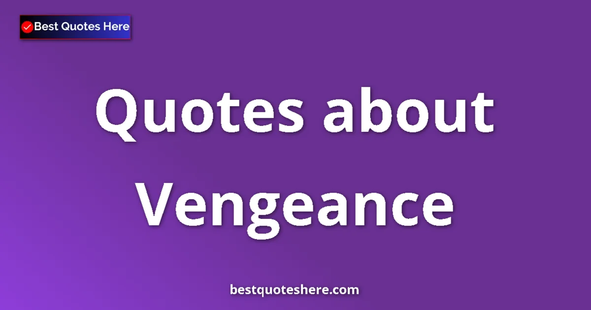 Vengeance quotes and sayings collection
